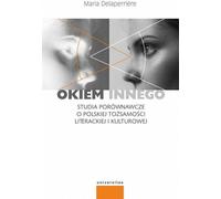 ISBN Okiem innego Studia porównawcze o polskiej tożsamości literackiej i kulturowej, Polski, Broszurowa okładka, 324 p.(y)