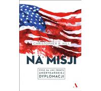 ISBN On a mission Life on the front lines of American diplomacy, Polonais, Couverture de brochure, 432 page(s)