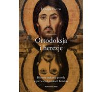 ISBN Orthodoxie et hérésies Une histoire de la recherche de la vérité dans les premiers siècles de l'Eglise, polonais, couverture de brochure, 224 pages(s)