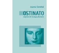 ISBN Ostinato. Les jours de guerre de Grażyna Bacewicz, Polonais, Couverture de brochure, 348 page(s)