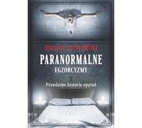 ISBN Paranormal. Exorcismes. Histoires vraies de possession, Polonais, Couverture de brochure, 368 page(s)