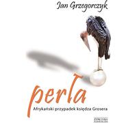 ISBN Pearl. Afrykański przypadek księdza Grosera, Polski, Broszurowa okładka, 400 p.(y)