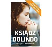 ISBN Père Dolindo Jésus, tu prends soin de moi Neuvaine et confidences, polonais, couverture de brochure, 128 page(s)
