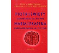 ISBN Pierre Ier Tsar bulgare v.912-969 Maria Lekapena Tsarine bulgare v.912-?963, Polonais, Couverture rigide, 388 page(s)
