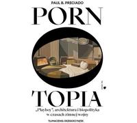 ISBN Pornotopia "Playboy", architecture et biopolitique à l'époque de la guerre froide, polonais, couverture de brochure, 266 page(s)
