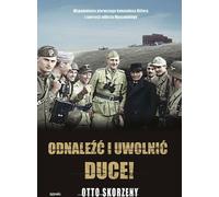 ISBN Pour trouver et libérer le Duce Mémoires du premier commando d'Hitler dans l'opération de reconquête de Mussolini, polonais, couverture de brochure, 328 page(s)