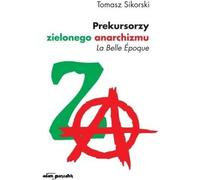 ISBN Précurseurs de l'anarchisme vert La Belle Epoque, Polonais, Couverture de brochure, 378 page(s)