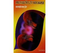 ISBN Przyjaźń czy kochanie Sentencje, Polski, Broszurowa okładka, 240 p.(y)
