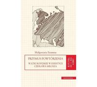 ISBN Przymus powtórzenia Wątki rosyjskie w eseistyce Czes Czesław Miłosz, Polonais, Broszurowy okładka, 252 p.(y)