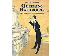 ISBN Queering Bathrooms : Gender, Sexuality, and the Hygienic Imagination, Angličtina, 304 str.