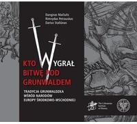 ISBN Qui a gagné la bataille de Grunwald ? La tradition de Grunwald parmi les nations d'Europe centrale et orientale, Pologne, couverture de brochure, 360 pages(y)