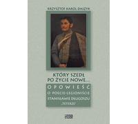 ISBN Qui a marché pour une nouvelle vie... Histoire du légionnaire-poète Stanislaw Dlugosz "Teter", polonais, couverture rigide, 244 pages(y)