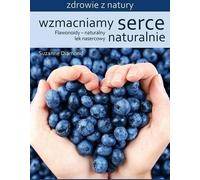 ISBN Renforcer le cœur naturellement Flavonoïdes - médecine cardiaque naturelle, polonais, couverture de brochure, 64 pages(s)