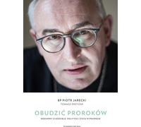 ISBN Réveiller les prophètes Conversations sur l'Eglise, la politique et la vie dans la vérité, polonais, couverture rigide, 352 pages(y)