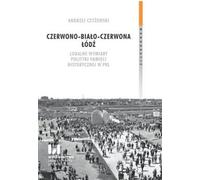 ISBN Rouge-blanc-rouge Łódź. Dimensions locales de la politique de la mémoire historique en République populaire de Pologne, Pologne, Couverture rigide, 328 page(s)