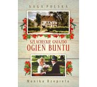 ISBN Saga Polska Szlacheckie gniazdo Ogień buntu, Polski, Broszurowy okładka, 464 page(s)