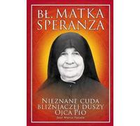 ISBN Sainte Mère Speranza Les miracles inconnus de l'âme jumelle de Padre Pio, polonais, 464 page(s)