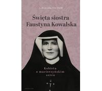 ISBN Sainte sœur Faustine Kowalska Femme au cœur maternel, polonais, couverture de la brochure, 112 page(s)