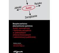 ISBN Sécurité économique de l'Etat Audit interne et contrôle de gestion dans les unités hiérarchiques et l'administration publique, polonais, couverture rigide, 198 pages(y)