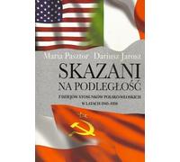 ISBN Skazani na podległość Z dziejów stosunków polsko-łoskich w latach 1945-1958, Polski, Broszurowa okładka, 282 p.(y)