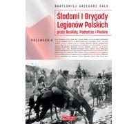ISBN Śladami I Brygady Legionów Polskich przez Beskidy, Podtatrze i Pieniny, Polski, Broszurowa okładka, 432 p.(y)