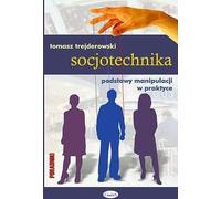 ISBN Sociotechnika Podstawy manipulacji w praktyce, Polski, Broszurowa okładka, 294 p.(y)