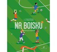 ISBN Sur le terrain Jeux d'équipe de football Choisis ton sport, polonais, couverture rigide, 72 page(s)
