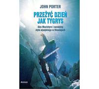 ISBN Survivre à une journée comme un tigre Alex MacIntyre et la naissance du style alpin dans l'Himalaya, polonais, couverture de brochure, 352 page(s)