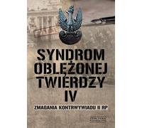 ISBN Syndrome d'une forteresse assiégée Volume IV Luttes de contre-espionnage de la Seconde République de Pologne, polonais, couverture de brochure, 528 p(y)
