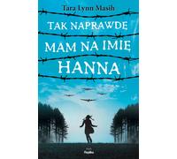 ISBN Tak naprawdę mam na imię Hanna, Polski, Twarda okładka, 288 p.(y)