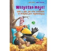 ISBN Tout à moi Czyli o tym jak kruk rozumieczył że przyjaźń jest najważniejsza, Polski, Broszurowy okładka, 32 strona(y)