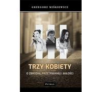 ISBN Trois femmes sur le crime, la survie et l'amour, polonais, couverture de brochure, 288 page(s)