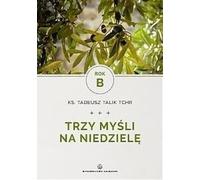 ISBN Trois pensées pour le dimanche. Année B, Religion, Polonais, Couverture de brochure, 216 pages(y)