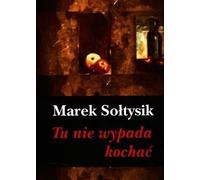 ISBN Tu nie wypada kochać, Polski, Broszurowa okładka, 144 page(s)