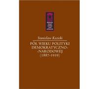 ISBN Un demi-siècle de politique démocratique et nationaliste (1887-1939), polonais, couverture rigide, 792 p(y)