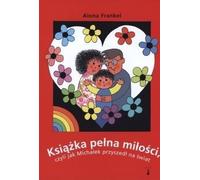 ISBN Un livre plein d'amour, ou comment Michalek est venu au monde, polonais, couverture rigide, 40 page(s)