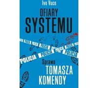 ISBN Victimes du système Le cas de Tomasz Komenda, Polonais, Couverture de brochure, 256 pages(s)