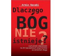 ISBN Why God Doesn't Exist or Simple Answers to the 20 Most Common Arguments for the Existence of God, polonais, couverture de brochure, 160 pages(y)