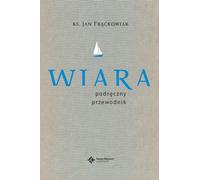ISBN Wiara Praktyczny przewodnik, Polski, Broszurowa okładka, 144 page(s)