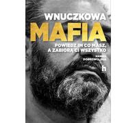 ISBN Wnuczkowa mafia Dites-leur ce que vous avez et ils vous prendront tout, polonais, couverture de brochure, 416 page(s)