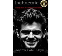 Ischaemic: Family Man. Sex Addict. Serial Killer (2nd Edition)( Hard Cover)