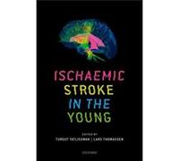 Ischaemic Stroke In The Young Hardback Turgut Professor Tatlisumak, Sahlgrenska Academy At The University Of Gothenburg Institute Of Neuroscience And Physiology, Sahlgrenska University Hospital Depart