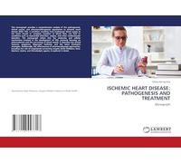 Ischemic Heart Disease: Pathogenesis and Treatment