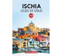 ISCHIA GUÍA DE VIAJE 2026: Descubre Ischia: itinerarios, playas, rutas de senderismo y lugares culturales destacados