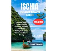 Ischia Island Travel Guide 2025 & 2026: Discover Italy's Thermal Springs, Beaches, History, attractions, Family fun , things to do and natural beauty