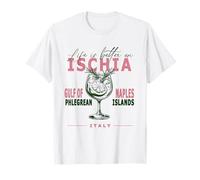 Ischia Life Is Better On Golfe Of Naples Méditerranée Italie T-Shirt