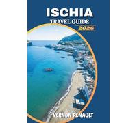 ISCHIA TRAVEL GUIDE 2026: Itinerary for Ischia’s Thermal Spas, Beaches, Hidden Gems, and Day Trips for an Unforgettable Italian Island Experience