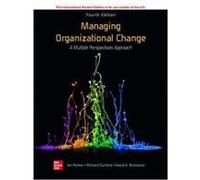 Managing Organizational Change: A Multiple Perspectives Approach ISE – McGraw-Hill Education