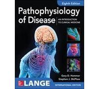 Ise Pathophysiology Of Disease: An Introduction To Clinical Medicine 8e