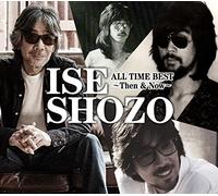 ISE SHOZO ALL TIME BEST~Then & Now~